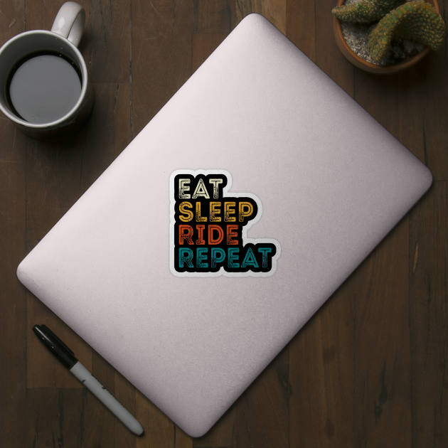 Eat Sleep Ride Repeat by DragonTees